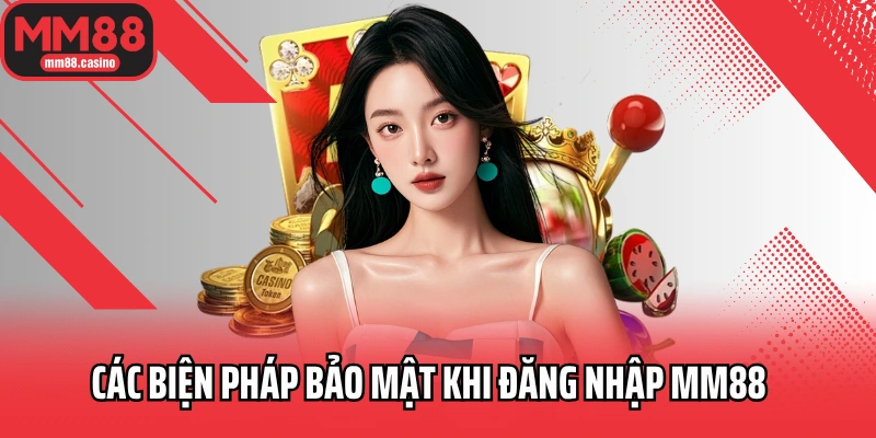 Các biện pháp bảo mật khi đăng nhập MM88
