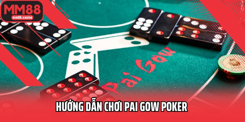 hướng dẫn chơi Pai Gow Poker