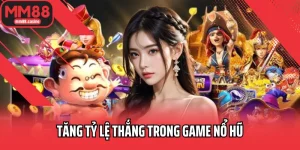 Tăng tỷ lệ thắng trong game nổ hũ