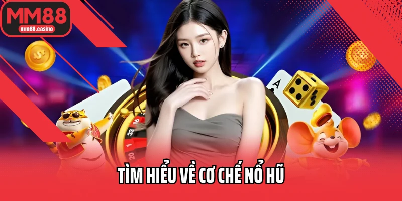 Tìm hiểu về cơ chế nổ hũ