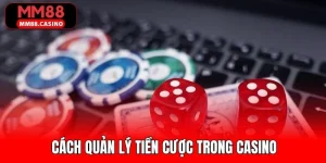Ảnh đại diện Cách Quản Lý Tiền Cược Trong Casino