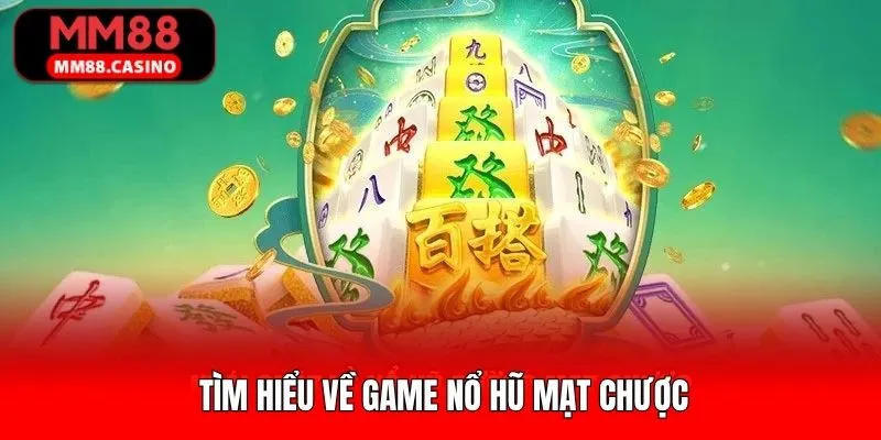 Giới thiệu sơ lược về slot đường mạt chược